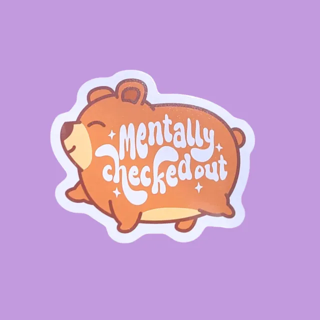 MiniKitty Mentally Checked Out Bear klistremerke vinyl 7,6 cm